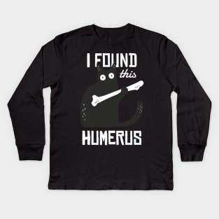 Found This Humerus Kids Long Sleeve T-Shirt